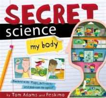Secret Science: My Body - Tom Adams; David Peskimo (Hardback) 08-09-2016 