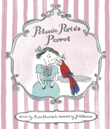 Petunia Paris's Parrot - Katie Haworth; Jo Williamson (Paperback) 07-04-2016 