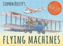 Stephen Biesty Series  Stephen Biesty's Flying Machines - Ian Graham (Author); Stephen Biesty (Hardback) 08-03-2018 