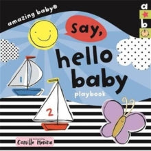 AMAZING BABY  Amazing Baby: Hello Baby Playbook - Camille Medina; Kate Baker (Novelty book) 12-08-2021 