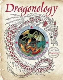 COLOURING  Dragonology: The Colouring Companion - Douglas Carrel; Dugald Steer (Paperback) 06-10-2016 