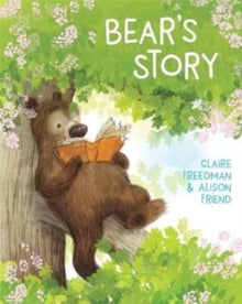 Bear's Story - Claire Freedman; Alison Friend (Paperback) 03-05-2018 