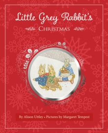 Little Grey Rabbit's Christmas - Margaret Tempest; The Alison Uttley Literary Property Trust and the Trustees of the Estate of the Late Margaret Mary (Hardback) 06-10-2016 