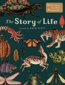 Welcome To The Museum  The Story of Life: Evolution (Extended Edition) - Katie Scott; Ruth Symons (Hardback) 07-09-2017 