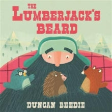 The Lumberjack's Beard - Duncan Beedie; Duncan Beedie (Paperback) 12-01-2017 