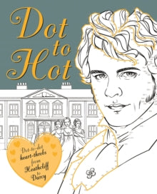 Adult Colouring/Activity  Dot-to-Hot Darcy: Dot-to-dot heart-throbs from Heathcliff to Darcy - Jake McDonald; Emma Price (Illustrator); Lindsey Sagar (Illustrator); Lily Magnus (Paperback) 06-10-2016 