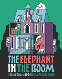 The Elephant in the Room - James Thorp; Angus Mackinnon (Paperback) 13-06-2019 