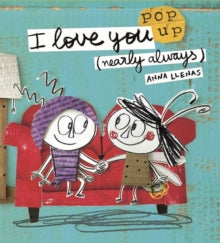 I Love You (Nearly Always) - Anna Llenas; Anna Llenas (Paperback) 01-06-2017 