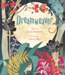 Dreamweaver - Claire Freedman; Carrie May (Illustrator) (Paperback) 22-06-2017 