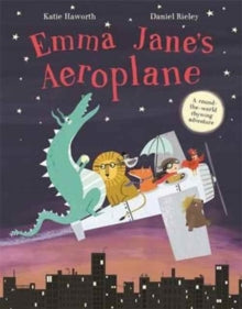 Emma Jane's Aeroplane - Katie Haworth; Daniel Rieley (Paperback) 23-03-2017 