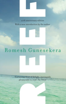 Reef - Romesh Gunesekera (Paperback) 03-07-2014 Short-listed for Booker Prize for Fiction.