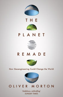 The Planet Remade: How Geoengineering Could Change the World - Oliver Morton (Paperback) 07-07-2016 Short-listed for Royal Society Winton Prize for Science Books 2016 (UK). Long-listed for Samuel Johnson Prize 2015 (UK).