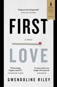 First Love - Gwendoline Riley (Paperback) 07-09-2017 Winner of Geoffrey Faber Prize 2018 (UK). Short-listed for The Gordon Burn Prize 2017 (UK) and Dylan Thomas Prize 2018 (UK).