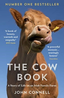 The Cow Book: A Story of Life on an Irish Family Farm - John Connell (Paperback) 07-03-2019 Winner of Irish Books Awards 2018 (UK).