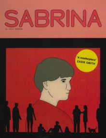 Sabrina - Nick Drnaso (Hardback) 01-06-2018 Long-listed for Man Booker Prize 2018 (UK).