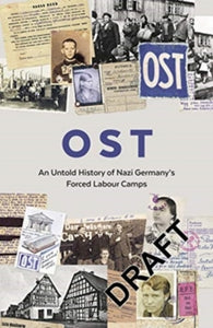 OST: Letters, Memoirs and Stories from Ostarbeiter in Nazi Germany - MEMORIAL; Georgia Thomson (Hardback) 18-11-2021 