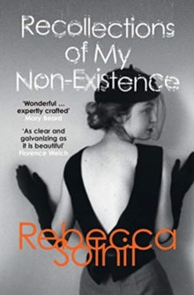 Recollections of My Non-Existence - Rebecca Solnit (Y) (Paperback) 04-03-2021 