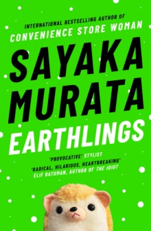 Earthlings - Sayaka Murata; Ginny Tapley Takemori; Ginny Tapley Takemori (Paperback) 01-07-2021 
