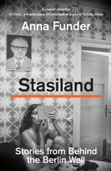 Stasiland: Stories from Behind the Berlin Wall - Anna Funder (Paperback) 26-08-2021 Winner of Samuel Johnson Prize. Short-listed for Guardian First Book Award.
