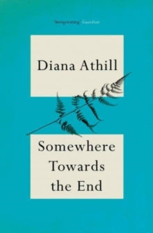 Somewhere Towards The End - Diana Athill (Paperback) 02-12-2021 Winner of Costa Biography Award. Short-listed for Galaxy British Book Awards: Borders Author of the Year and Independent Booksellers' Book of the Year Award: Adults.
