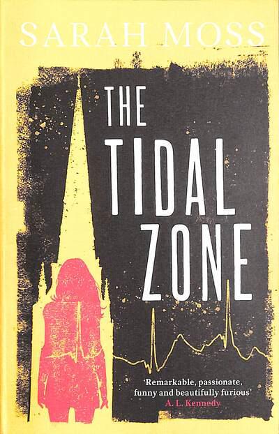 The Tidal Zone - Sarah Moss (Paperback) 03-06-2021 Short-listed for Wellcome Trust Book Prize 2017 (UK). Long-listed for Folio Prize 2017 (UK).