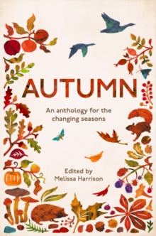 Autumn: An Anthology for the Changing Seasons - Melissa Harrison (Paperback) 25-08-2016 