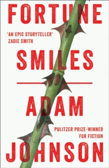 Fortune Smiles: Stories - Adam Johnson (Paperback) 17-11-2016 Winner of US National Book Award for Fiction 2015.