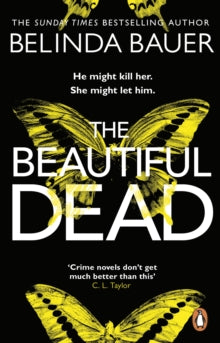 The Beautiful Dead: From the Sunday Times bestselling author of Snap - Belinda Bauer (Paperback) 23-03-2017 