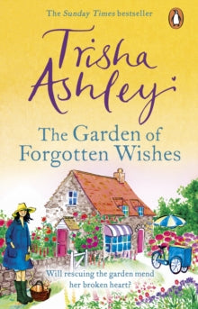 The Garden of Forgotten Wishes: The heartwarming and uplifting new rom-com from the Sunday Times bestseller - Trisha Ashley (Paperback) 13-05-2021 