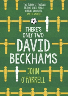There's Only Two David Beckhams - John O'Farrell (Paperback) 05-11-2015 Short-listed for Bollinger Everyman Wodehouse Prize 2016.