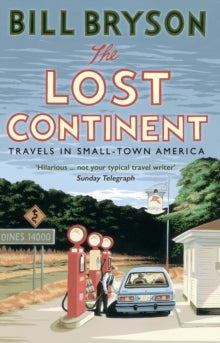 Bryson  The Lost Continent: Travels in Small-Town America - Bill Bryson (Paperback) 05-11-2015 
