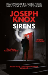 Aidan Waits  Sirens - Joseph Knox (Paperback) 28-12-2017 Short-listed for CWA John Creasey (New Blood) Dagger for First Novels 2017 (UK).