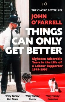 Things Can Only Get Better - John O'Farrell (Paperback) 11-05-2017 