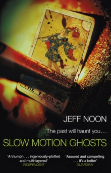 Slow Motion Ghosts - Jeff Noon (Paperback) 31-10-2019 