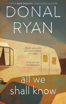 All We Shall Know - Donal Ryan (Paperback) 25-04-2019 