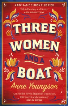 Three Women and a Boat: A BBC Radio 2 Book Club Title - Anne Youngson (Paperback) 01-07-2021 