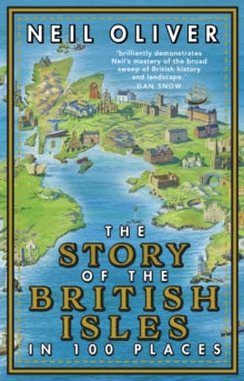 The Story of the British Isles in 100 Places - Neil Oliver (Paperback) 16-04-2020 
