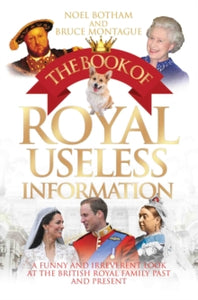 Book of Royal Useless Information - Noel Botham; Bruce Montague (Paperback) 06-11-2014 