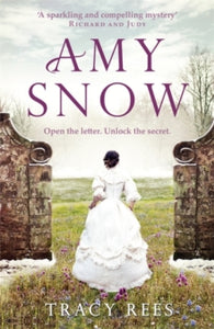 Amy Snow: The Richard & Judy Bestseller - Tracy Rees (Paperback) 09-04-2015 Winner of Richard and Judy Search for a Bestseller 2014.