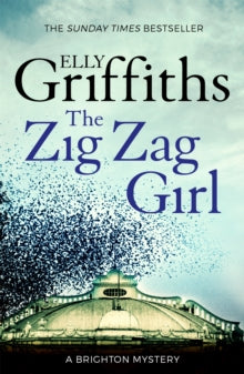 The Brighton Mysteries  The Zig Zag Girl: The Brighton Mysteries 1 - Elly Griffiths (Paperback) 16-07-2015 