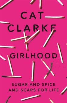 Girlhood - Cat Clarke (Paperback) 04-05-2017 
