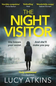 The Night Visitor: the gripping thriller from the author of Magpie Lane - Lucy Atkins (Paperback) 03-05-2018 