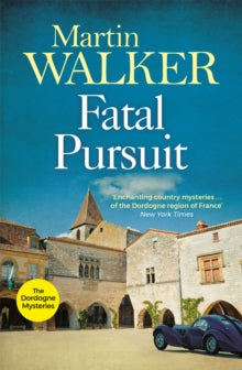 The Dordogne Mysteries  Fatal Pursuit: The Dordogne Mysteries 9 - Martin Walker (Paperback) 09-03-2017 