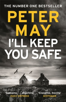 I'll Keep You Safe: The #1 Bestseller - Peter May (Paperback) 26-07-2018 