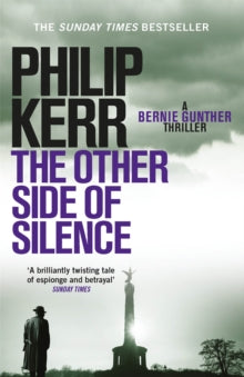 Bernie Gunther  The Other Side of Silence: Bernie Gunther Thriller 11 - Philip Kerr (Paperback) 06-10-2016 