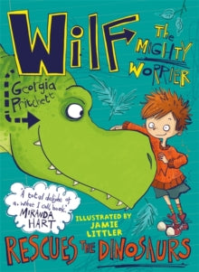Wilf the Mighty Worrier  Wilf the Mighty Worrier Rescues the Dinosaurs: Book 5 - Georgia Pritchett; Jamie Littler (Paperback) 09-03-2017 