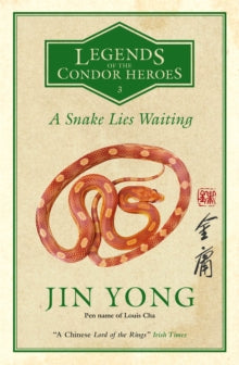 Legends of the Condor Heroes  A Snake Lies Waiting: Legends of the Condor Heroes Vol. 3 - Jin Yong; Anna Holmwood; Gigi Chang (Paperback) 17-09-2020 