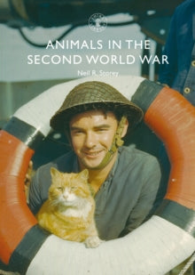 Shire Library  Animals in the Second World War - Neil R. Storey (Paperback) 18-03-2021 