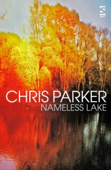 Salt Modern Fiction  Nameless Lake - Chris Parker (Paperback) 15-07-2023 