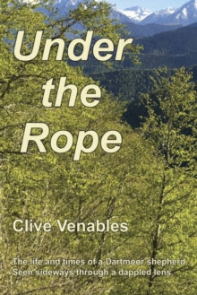 Under the Rope - Clive Venables (Paperback) 31-10-2019 